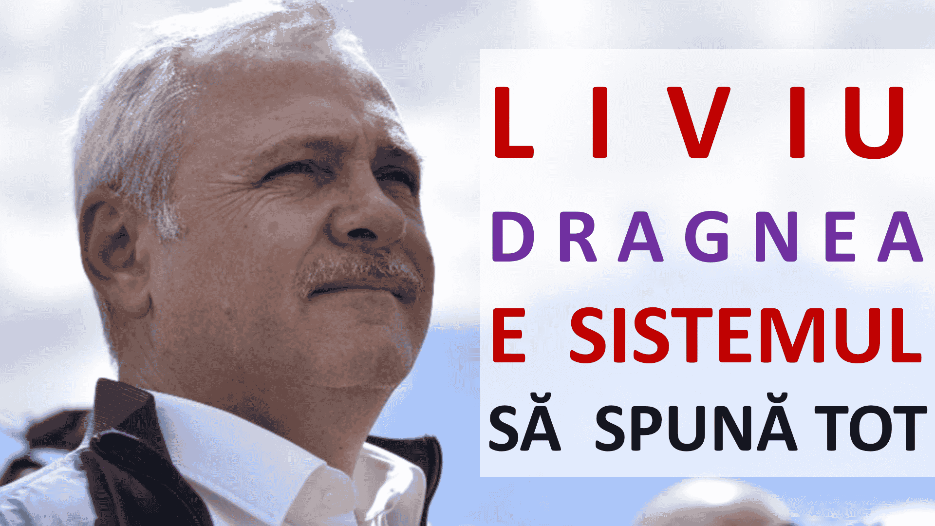 Liviu Dragnea e sistemul. Să spună tot ce știe!